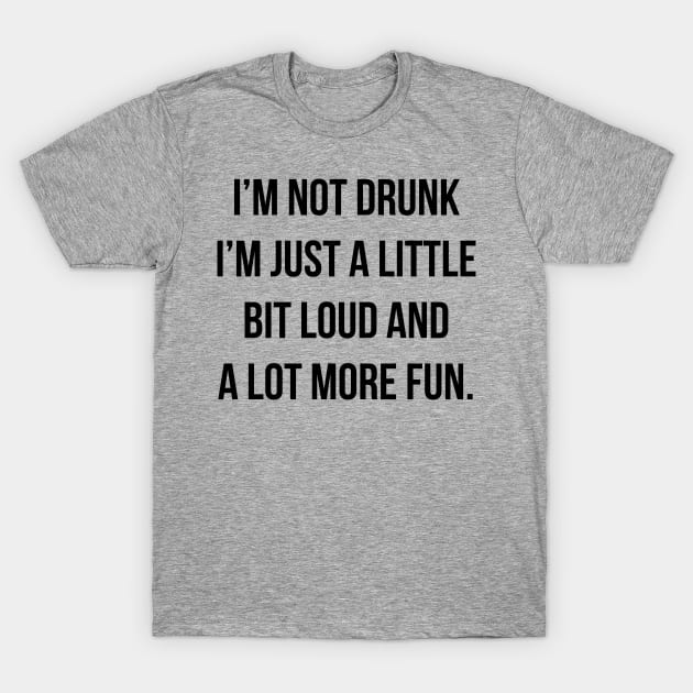 Just A Little Bit Loud And A Lot | Funny T Shirts Sayings | Funny T Shirts For Women | Cheap Funny T Shirts | Cool T Shirts T-Shirt by Murder By Text